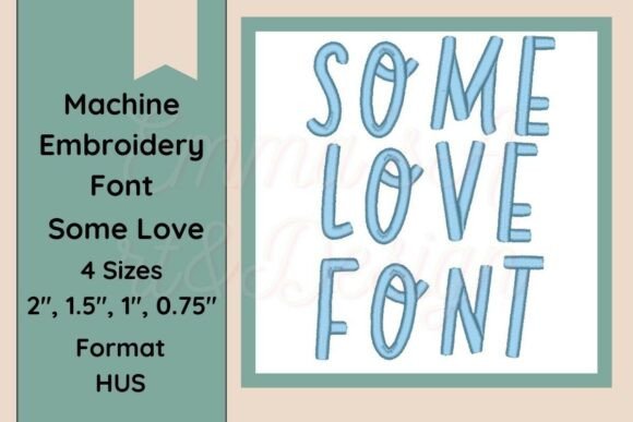 Some Love Font Embroidery HUS Format Review